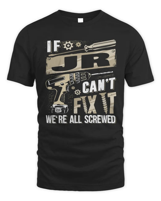 JR TX03 P02 - Personalized Handyman Mechanic Shirt “If NAME Can’t Fix It, We’re All Screwed”