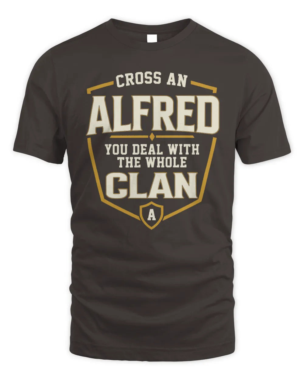 ALFRED NT1-K008 Cross A/An NAME, You Deal With the Whole Clan | Personalized Vintage T-Shirt - Unisex Standard T-Shirt - Dark Chocolate