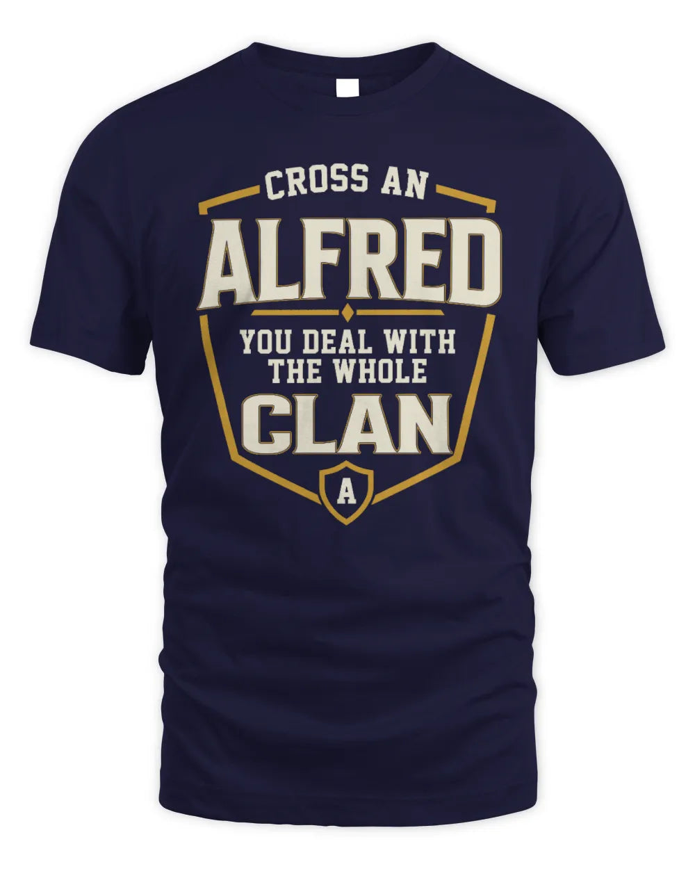ALFRED NT1-K008 Cross A/An NAME, You Deal With the Whole Clan | Personalized Vintage T-Shirt - Unisex Standard T-Shirt - Navy