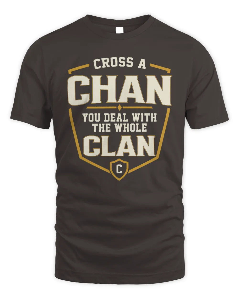 CHAN NT1-K008 Cross A/An NAME, You Deal With the Whole Clan | Personalized Vintage T-Shirt - Unisex Standard T-Shirt - Dark Chocolate