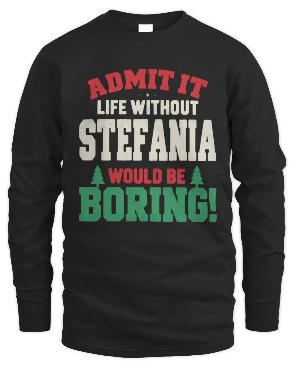 STEFANIA P5 TH08 Christmas T-Shirt – “Life Without NAME Would Be Boring” - Men's Long Sleeved T-Shirt - Black