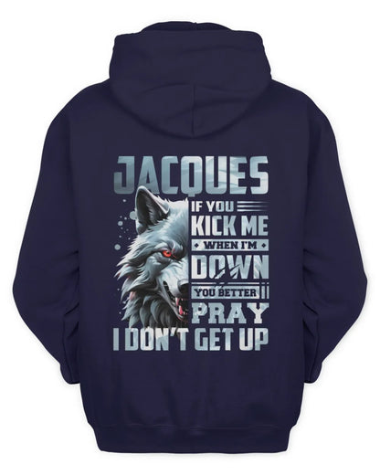 JACQUES AP62-K4-666 - Personalized Fierce Wolf Quote Apparel “If You Kick Me When I’m Down, You Better Pray I Don’t Get Up” - Unisex Hoodie - Navy