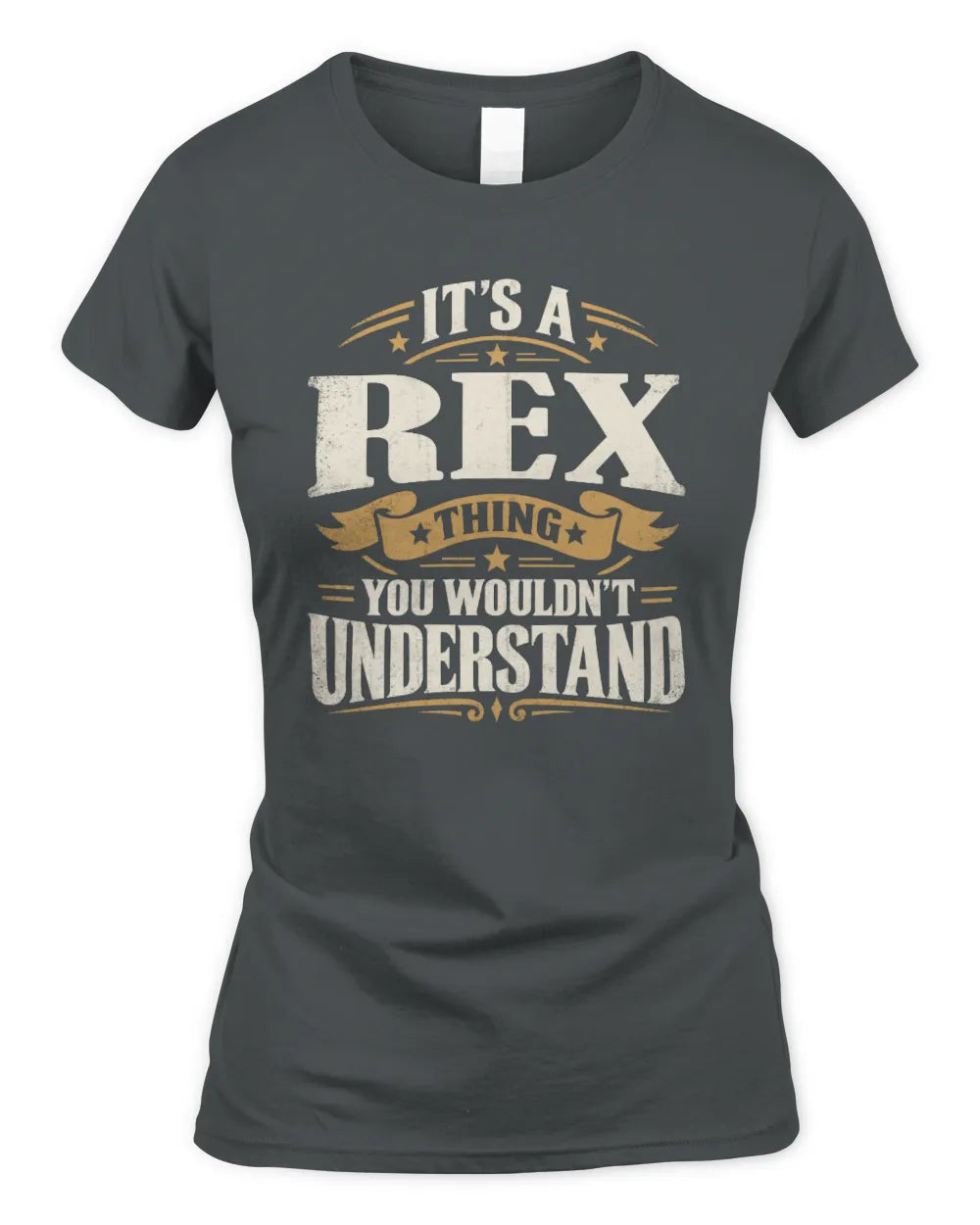REX P08 TH51 - Personalized “It’s a/an [NAME] Thing – You Wouldn’t Understand” Shirt - Women's Standard T-Shirt - Charcoal