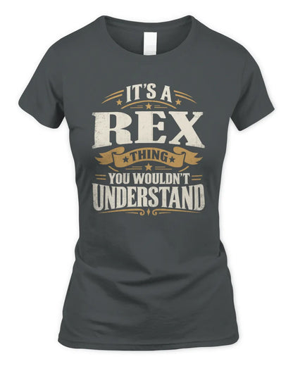 REX P08 TH51 - Personalized “It’s a/an [NAME] Thing – You Wouldn’t Understand” Shirt - Women's Standard T-Shirt - Charcoal
