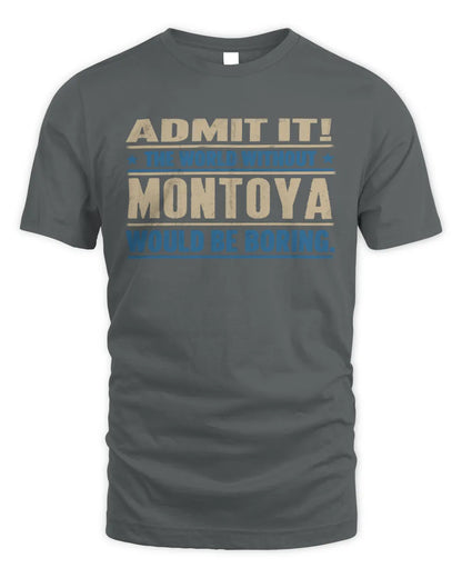MONTOYA TP68-K2-968 – Personalized Funny Quote Apparel “The World Without NAME Would Be Boring” - Unisex Standard T-Shirt - Charcoal
