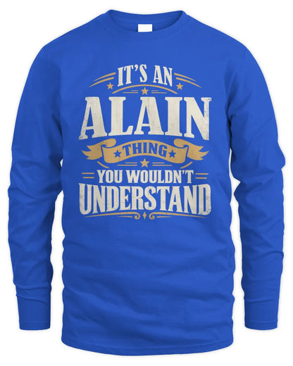 ALAIN P08 TH51 - Personalized “It’s a/an [NAME] Thing – You Wouldn’t Understand” Shirt - Men's Long Sleeved T-Shirt - Royal