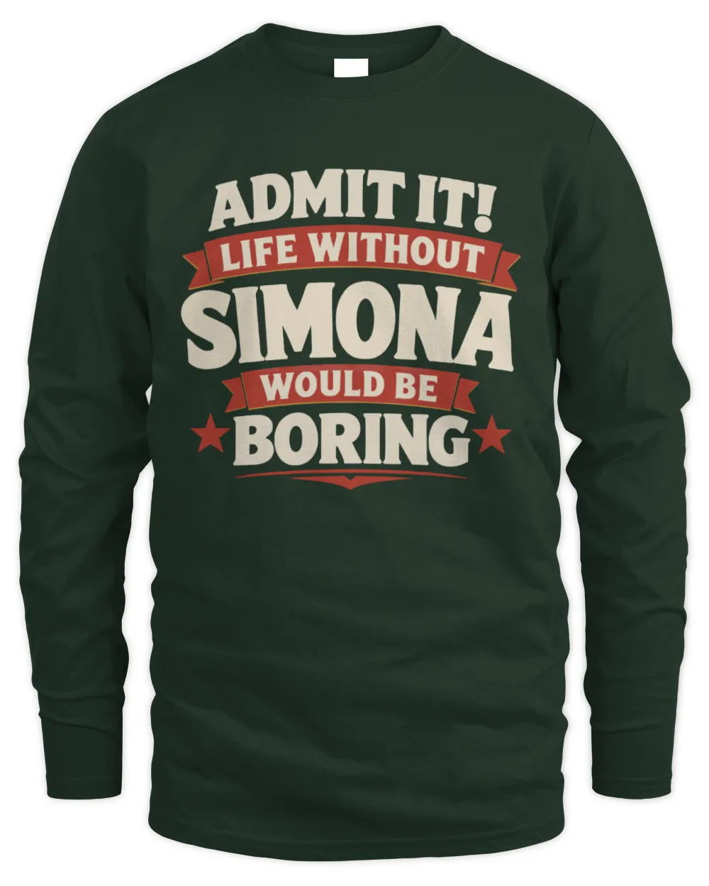 SIMONA P4 KT003 Personalized Funny Quote Apparel “Life Without NAME Would Be Boring” - Men's Long Sleeved T-Shirt - Forest Green