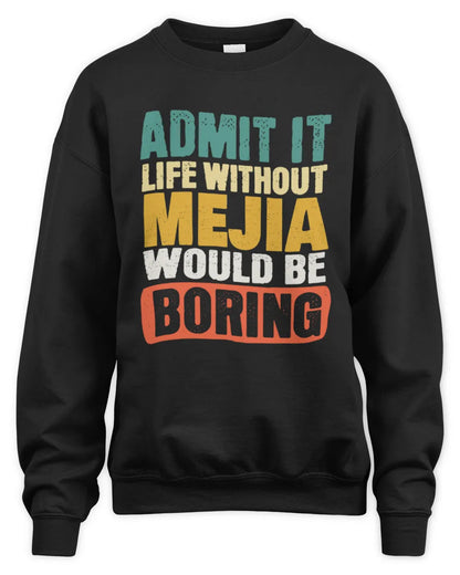 MEJIA TP86-K3-229 Personalized Funny Quote Apparel “Life Without NAME Would Be Boring” - Unisex Sweatshirt - Black
