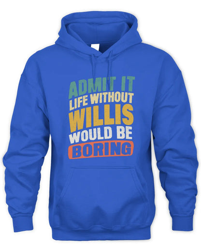 WILLIS TP88-K4-229
Personalized Funny Quote Apparel “Life Without NAME Would Be Boring” - Unisex Hoodie - Royal