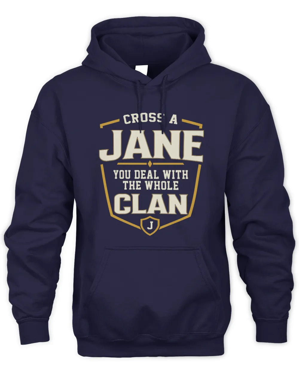 JANE NT1-K008 Cross A/An NAME, You Deal With the Whole Clan | Personalized Vintage T-Shirt - Unisex Hoodie - Navy