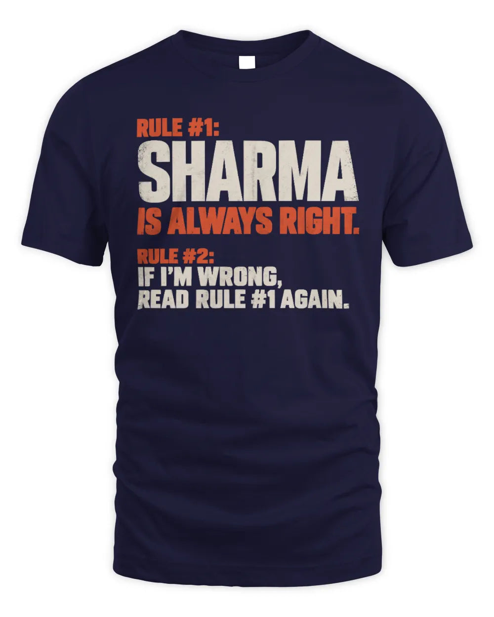 SHARMA NP1-H006 
Always Right Personalized Name T-Shirt – Funny Custom Name Shirt - Unisex Standard T-Shirt - Navy