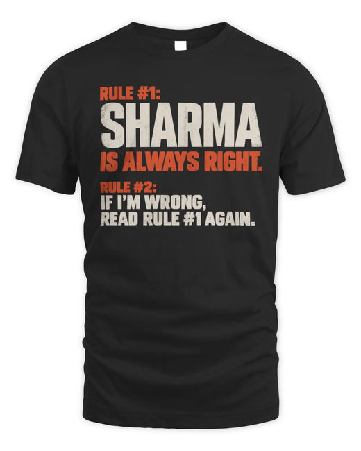 SHARMA NP1-H006 
Always Right Personalized Name T-Shirt – Funny Custom Name Shirt