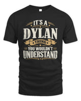 DYLAN P08 TH51 - Personalized “It’s a/an [NAME] Thing – You Wouldn’t Understand” Shirt - Unisex Standard T-Shirt - Black