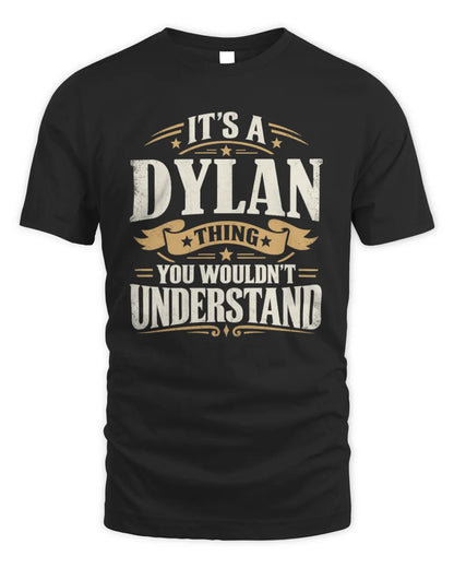DYLAN P08 TH51 - Personalized “It’s a/an [NAME] Thing – You Wouldn’t Understand” Shirt - Unisex Standard T-Shirt - Black