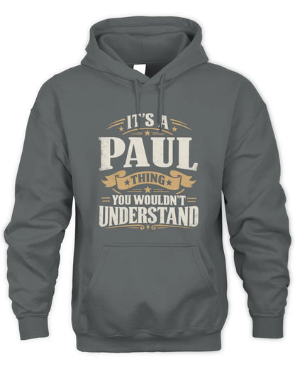 PAUL P08 TH51 - Personalized “It’s a/an [NAME] Thing – You Wouldn’t Understand” Shirt - Unisex Hoodie - Charcoal