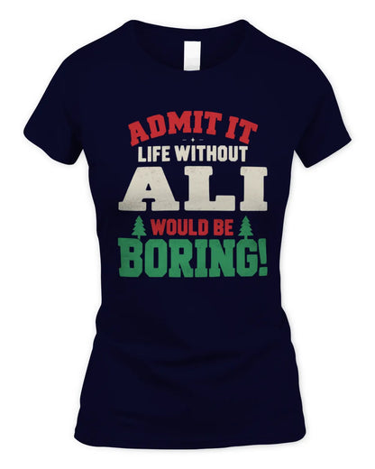 ALI P5 TH08 Christmas T-Shirt – “Life Without NAME Would Be Boring” - Women's Standard T-Shirt - Navy