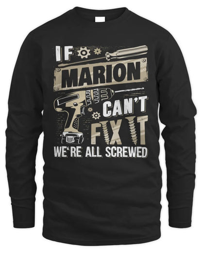 MARION TX03 P02 - Personalized Handyman Mechanic Shirt “If NAME Can’t Fix It, We’re All Screwed” - Men's Long Sleeved T-Shirt - Black