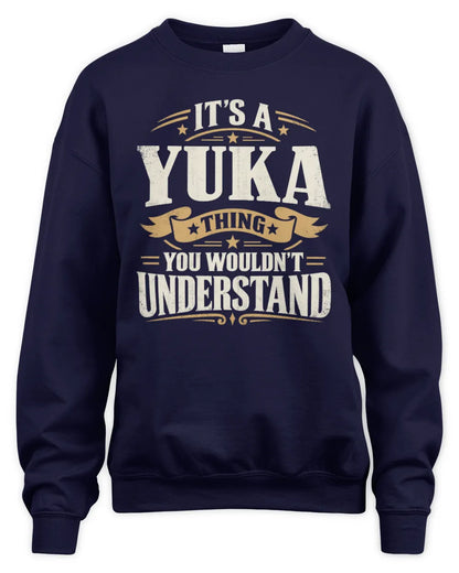 YUKA P08 TH51 - Personalized “It’s a/an [NAME] Thing – You Wouldn’t Understand” Shirt - Unisex Sweatshirt - Navy