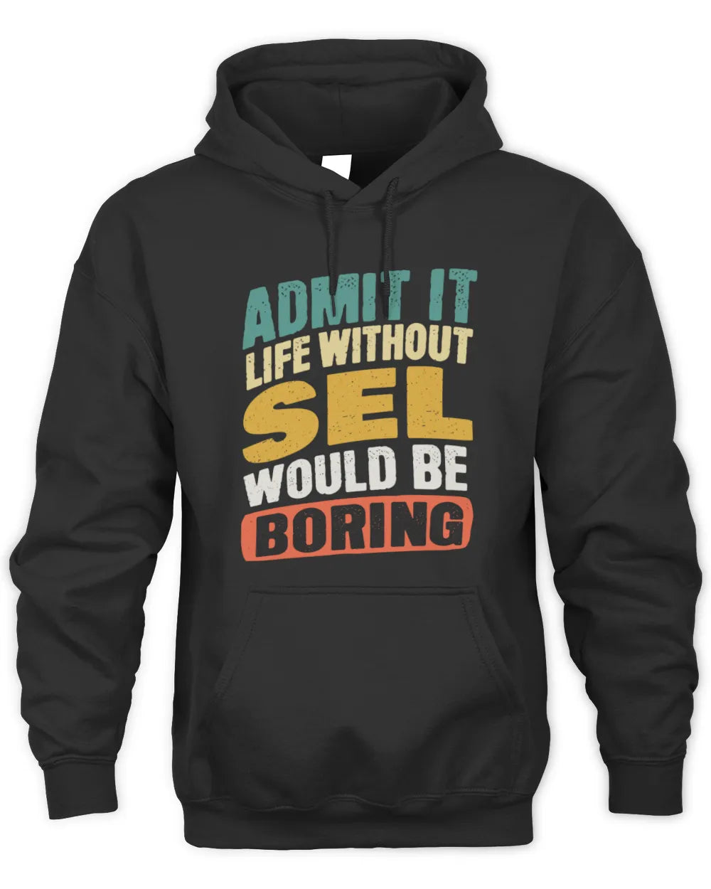 SEL TP88-K4-229
Personalized Funny Quote Apparel “Life Without NAME Would Be Boring” - Unisex Hoodie - Black