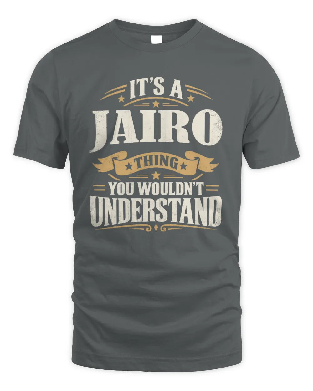 JAIRO P08 TH51 - Personalized “It’s a/an [NAME] Thing – You Wouldn’t Understand” Shirt - Unisex Standard T-Shirt - Charcoal
