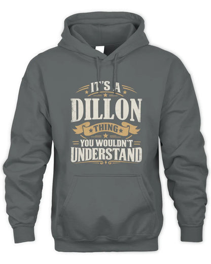 DILLON P08 TH51 - Personalized “It’s a/an [NAME] Thing – You Wouldn’t Understand” Shirt - Unisex Hoodie - Charcoal