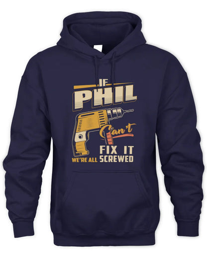 PHIL TP22-K4-228 - Personalized Handyman T-Shirt “If AARON Can’t Fix It, We’re All Screwed” - Unisex Hoodie - Navy
