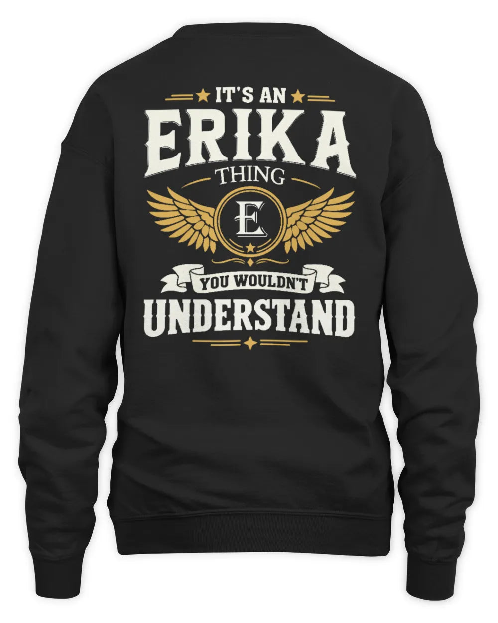 ERIKA KT06-M008 It’s a [NAME] Thing – You Wouldn’t Understand | Personalized Vintage T-Shirt - Unisex Sweatshirt - Black