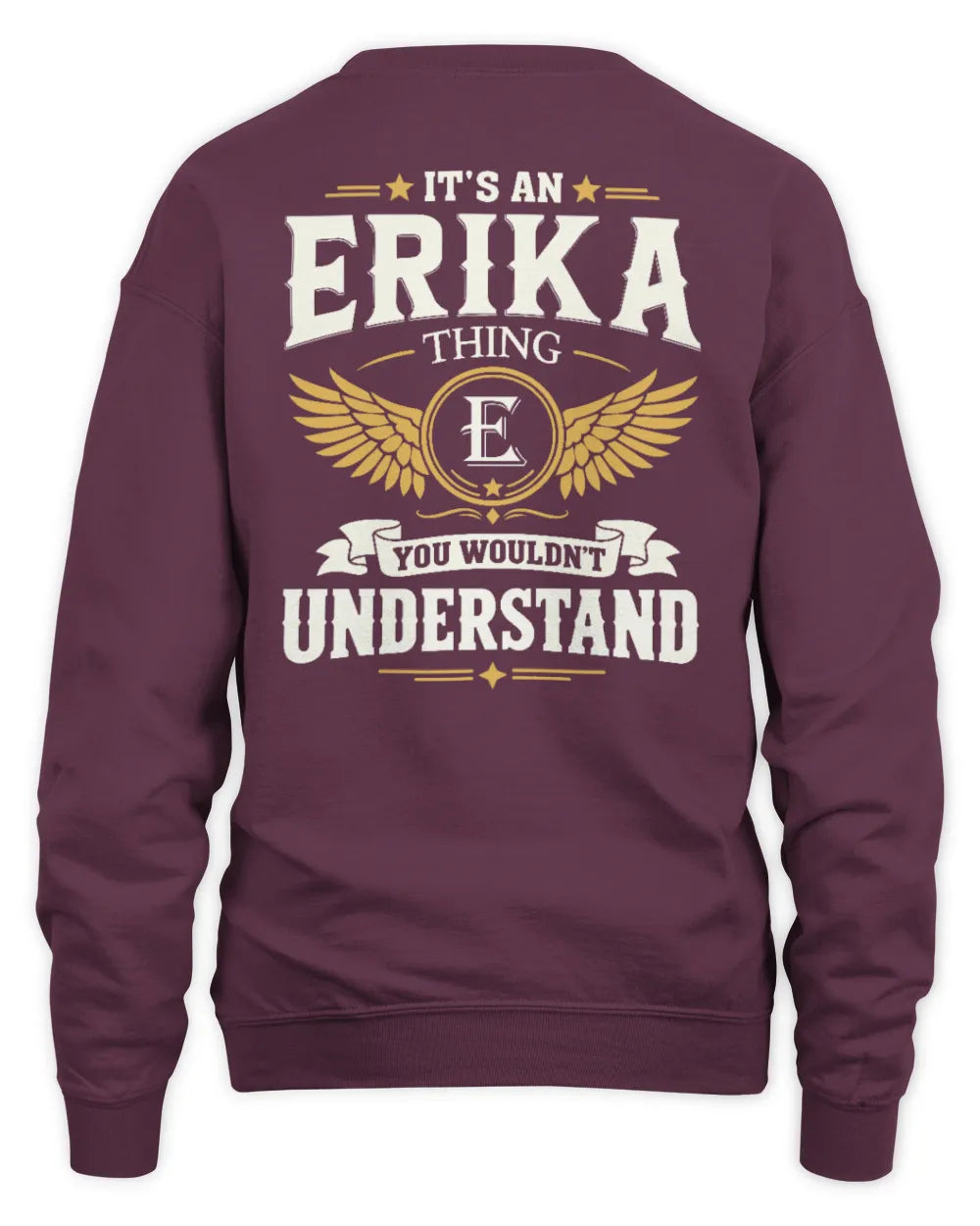 ERIKA KT06-M008 It’s a [NAME] Thing – You Wouldn’t Understand | Personalized Vintage T-Shirt - Unisex Sweatshirt - Maroon