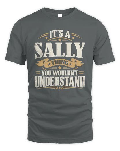 SALLY P08 TH51 - Personalized “It’s a/an [NAME] Thing – You Wouldn’t Understand” Shirt - Unisex Standard T-Shirt - Charcoal