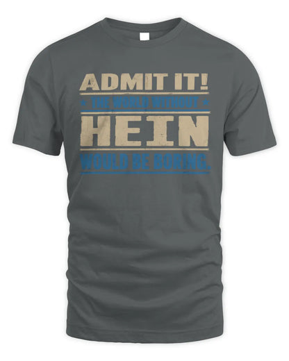 HEIN TP68-K2-968 – Personalized Funny Quote Apparel “The World Without NAME Would Be Boring” - Unisex Standard T-Shirt - Charcoal