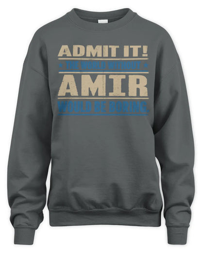 AMIR TP68-K2-968 – Personalized Funny Quote Apparel “The World Without NAME Would Be Boring” - Unisex Sweatshirt - Charcoal