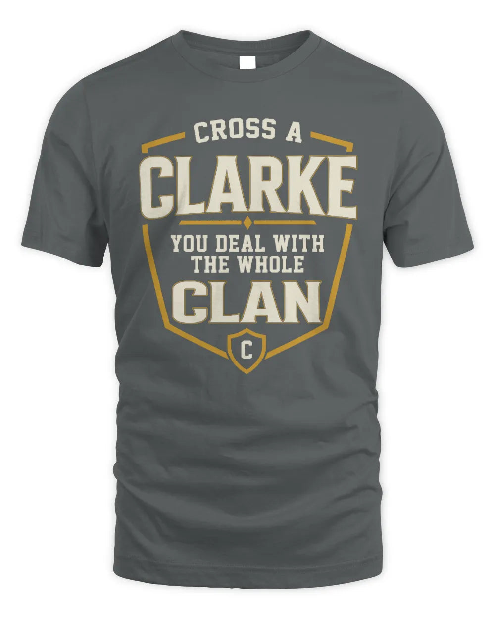 CLARKE NT1-K008 Cross A/An NAME, You Deal With the Whole Clan | Personalized Vintage T-Shirt - Unisex Standard T-Shirt - Charcoal