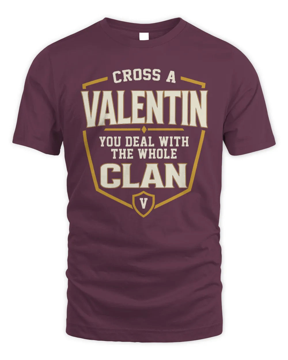 VALENTIN NT1-K008 Cross A/An NAME, You Deal With the Whole Clan | Personalized Vintage T-Shirt - Unisex Standard T-Shirt - Maroon