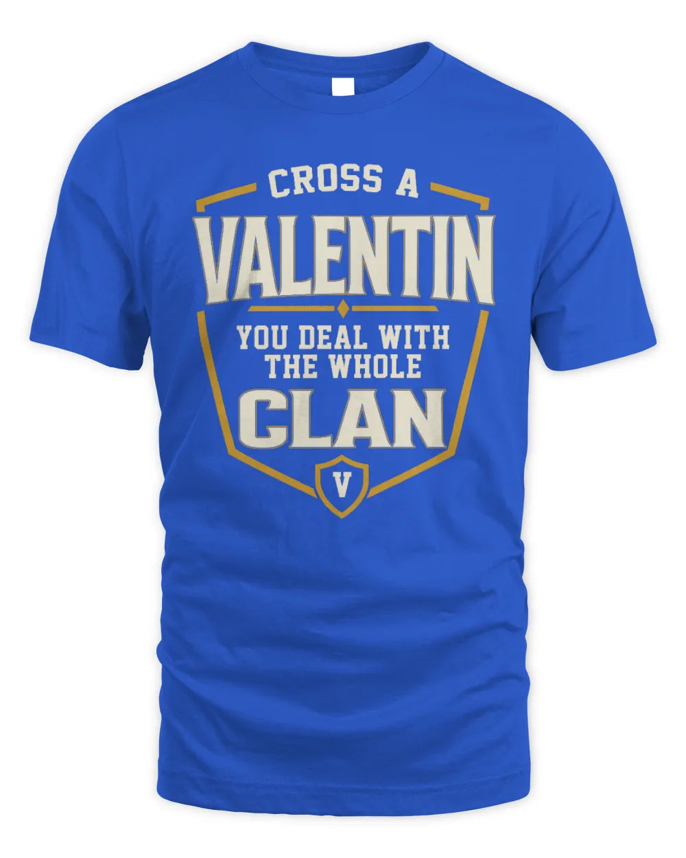 VALENTIN NT1-K008 Cross A/An NAME, You Deal With the Whole Clan | Personalized Vintage T-Shirt - Unisex Standard T-Shirt - Royal
