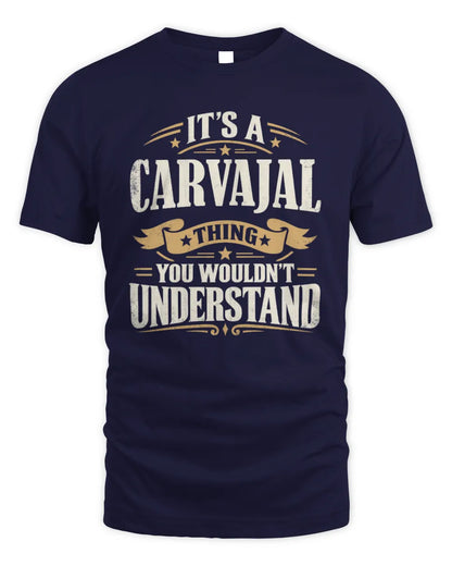 CARVAJAL P08 TH51 - Personalized “It’s a/an [NAME] Thing – You Wouldn’t Understand” Shirt - Unisex Standard T-Shirt - Navy