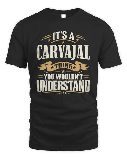 CARVAJAL P08 TH51 - Personalized “It’s a/an [NAME] Thing – You Wouldn’t Understand” Shirt - Unisex Standard T-Shirt - Black