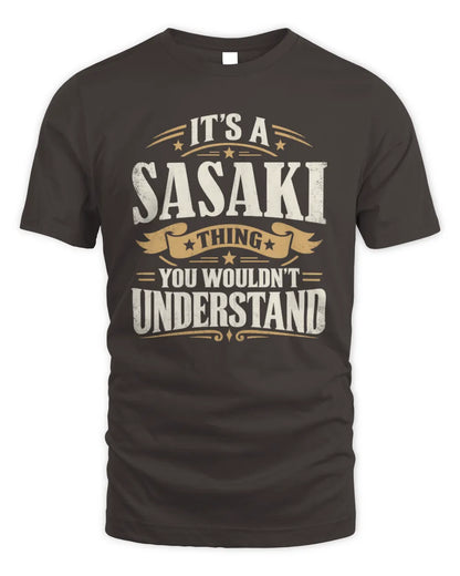 SASAKI P08 TH51 - Personalized “It’s a/an [NAME] Thing – You Wouldn’t Understand” Shirt - Unisex Standard T-Shirt - Dark Chocolate