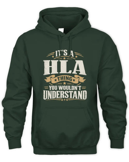 HLA P08 TH51 - Personalized “It’s a/an [NAME] Thing – You Wouldn’t Understand” Shirt - Unisex Hoodie - Forest Green