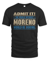 MORENO TP68-K2-968 – Personalized Funny Quote Apparel “The World Without NAME Would Be Boring” - Unisex Standard T-Shirt - Black