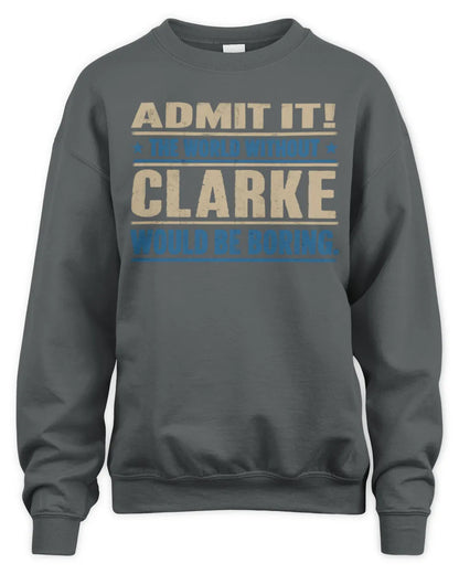 CLARKE TP68-K2-968 – Personalized Funny Quote Apparel “The World Without NAME Would Be Boring” - Unisex Sweatshirt - Charcoal