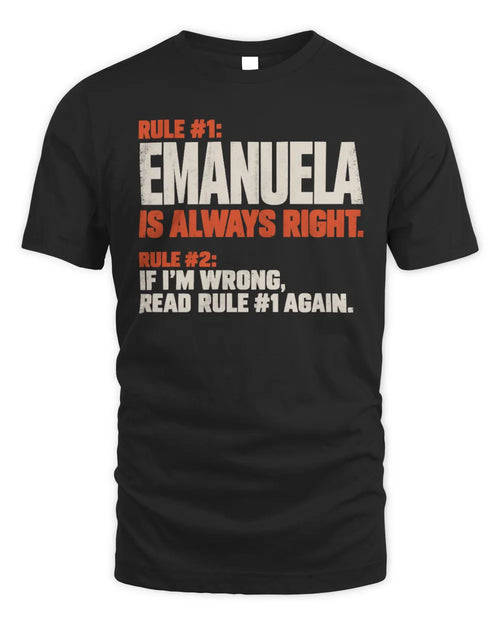 EMANUELA NP1-H006 
Always Right Personalized Name T-Shirt – Funny Custom Name Shirt - Unisex Standard T-Shirt - Black