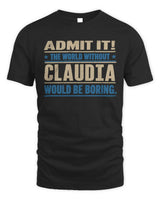 CLAUDIA TP68-K2-968 – Personalized Funny Quote Apparel “The World Without NAME Would Be Boring” - Unisex Standard T-Shirt - Black