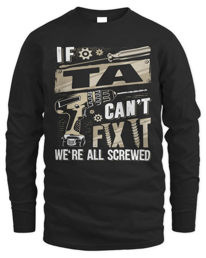 TA TX03 P02 - Personalized Handyman Mechanic Shirt “If NAME Can’t Fix It, We’re All Screwed” - Men's Long Sleeved T-Shirt - Black