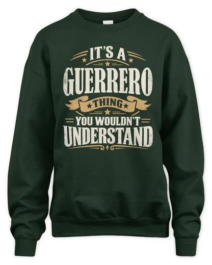 GUERRERO P08 TH51 - Personalized “It’s a/an [NAME] Thing – You Wouldn’t Understand” Shirt - Unisex Sweatshirt - Forest Green