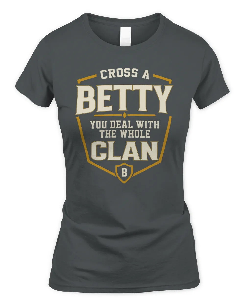 BETTY NT1-K008 Cross A/An NAME, You Deal With the Whole Clan | Personalized Vintage T-Shirt - Women's Standard T-Shirt - Charcoal
