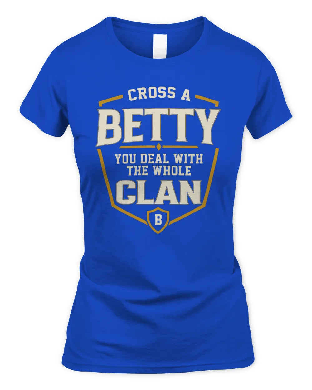 BETTY NT1-K008 Cross A/An NAME, You Deal With the Whole Clan | Personalized Vintage T-Shirt - Women's Standard T-Shirt - Royal