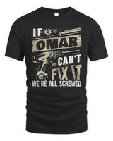 OMAR TX03 P02 - Personalized Handyman Mechanic Shirt “If NAME Can’t Fix It, We’re All Screwed” - Unisex Standard T-Shirt - Black