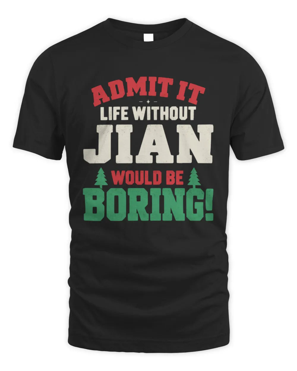 JIAN P5 TH08 Christmas T-Shirt – “Life Without NAME Would Be Boring” - Unisex Standard T-Shirt - Black