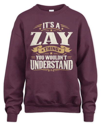 ZAY P08 TH51 - Personalized “It’s a/an [NAME] Thing – You Wouldn’t Understand” Shirt - Unisex Sweatshirt - Maroon