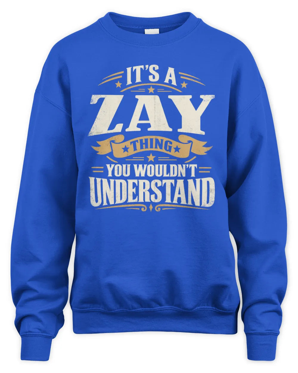 ZAY P08 TH51 - Personalized “It’s a/an [NAME] Thing – You Wouldn’t Understand” Shirt - Unisex Sweatshirt - Royal